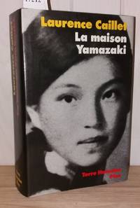 LA MAISON YAMAZAKI. La vie exemplaire d'une paysanne japonaise devenue chef d'une...