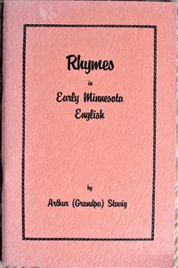 Rhymes in Early Minnesota English by Stavig, Arthur (Grandpa) - 1973