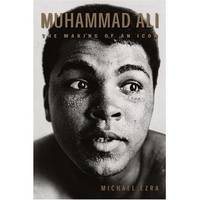 Muhammad Ali: The Making of an Icon