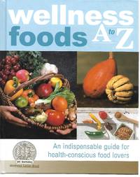 Wellness Foods A to Z by Sheldon Margen - June 15, 2002