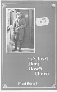 It's Devil Deep Down There by Nigel Rusted - Paperback - 1987 - from Farrellbooks (SKU: 003950)