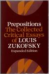 Prepositions: The Collected Critical Essays of Louis Zukofsky