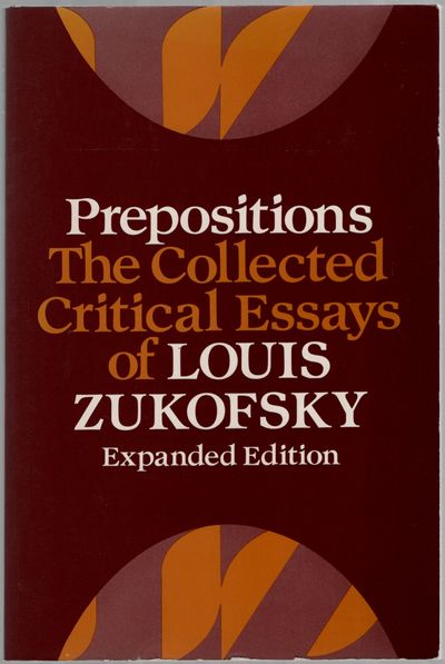 Prepositions: The Collected Critical Essays of Louis Zukofsky