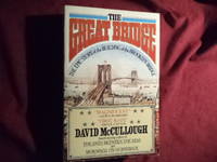 The Great Bridge. The Epic Story of the Building of the Brooklyn Bridge. by McCullough, David - 1972.