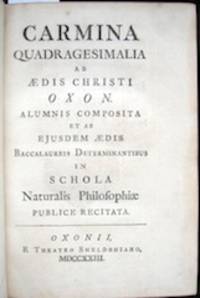 Carmina Quadragesimalia ab Aedis Christi Oxon: Alumnis composita et ab ejusdem ÃƒÂ¦dis Baccalaureis determinantibus