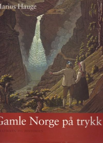 Gamle Norge på trykk. Grafikken og historien