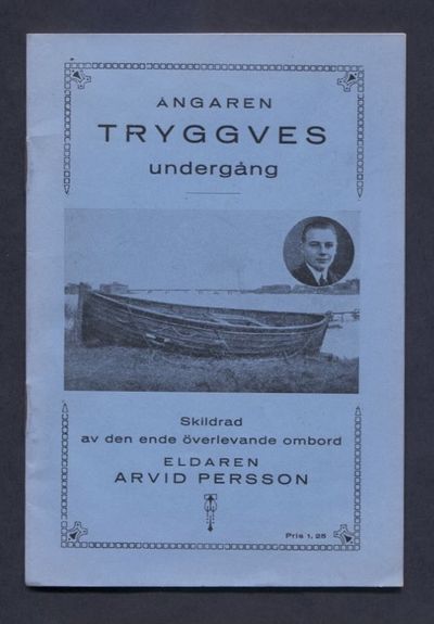 Ångaren Tryggves undergång. Skildrad av den enda…