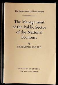 Stamp Memorial Lecture. 1964. The Management of the Public Sector of the National Economy