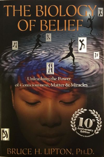 The Biology of Belief. Unleashing the Power of…