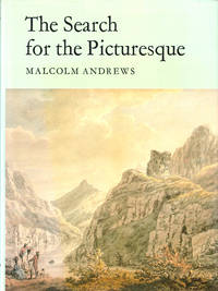 The Search for the Picturesque: Landscape Aesthetics and tourism in Britain, 1760-1800