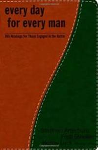 Every Day for Every Man: 365 Readings for Those Engaged in the Battle