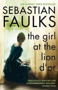 The Girl at the Lion D&#039;or by Sebastian Faulks - 1990