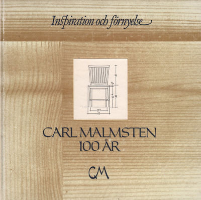 INSPIRATION OCH FÖRNYELSE. CARL MALMSTEN 100 ÅR.