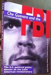 Che Guevara and the FBI: U.S. Political Police Dossier on the Latin American Revolutionary