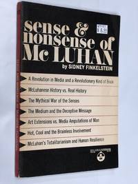 SENSE & NONSENSE OF MCLUHAN A Revolution in Media and a Revolutionary Kind of Book; McLuhanese...
