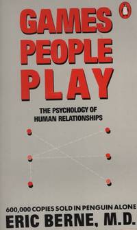 cover of GAMES PEOPLE PLAY The Psychology of Human Relationships
