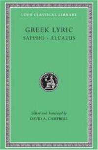 Greek Lyric: Sappho and Alcaeus (Loeb Classical Library No. 142) (Volume I) by Sappho - 1982-02-07