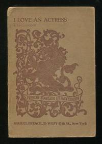 I Love an Actress; a comedy in four acts