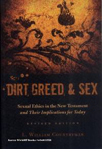 DIRT, GREED & SEX: Sexual Ethics in the New Testament and Their Implications for Today (Revised Edition)