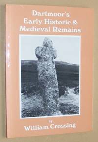 Dartmoor's Early Historic & Medieval Remains