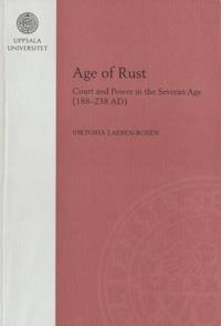 Age of Rust. Court and Power in the Severan Age…