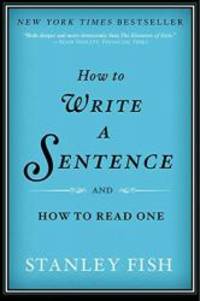 image of How to Write a Sentence: And How to Read One