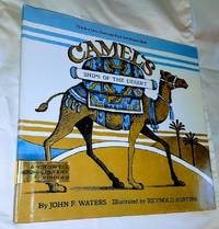 CAMELS SHIPS OF THE DESERT by Waters, John F