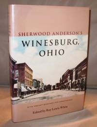 Sherwood Anderson&#039;s Winesburg, Ohio: With Variant Readings &amp; Annotations.  Edited and Annotated by Ray L. White. by Anderson, Sherwood - 1997.