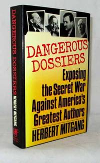 image of Dangerous Dossiers Exposing the Secret War Against America's Greatest Authors