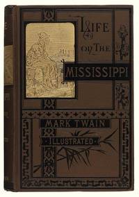 Life on the Mississippi by Twain, Mark (Samuel Clemens) - 1883