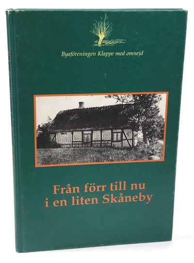 Från förr till nu i en liten Skåneby. [Utg. av]…