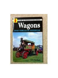 Wagons: Road Vehicles of Yesteryear (Steam in Preservation S.) by Sawford, E. H