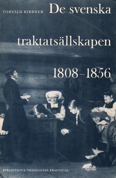 De svenska traktatsällskapen 1808-1856.…
