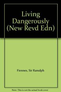 image of Living Dangerously: The Autobiography of Ranulph Fiennes