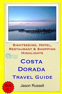 Costa Dorada Travel Guide: Sightseeing, Hotel, Restaurant &amp; Shopping Highlights