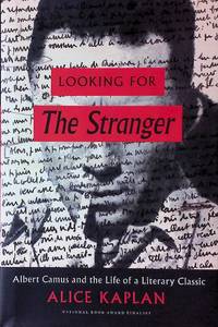 Looking For The Stranger _ Albert Camus and the Life of a Literary Classic