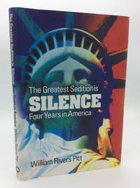 THE GREATEST SEDITION IS SILENCE: Four Years in America