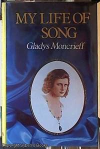 My Life of Song by Moncrieff, Gladys - 1971