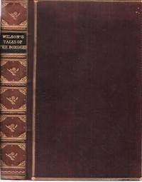 WILSON&#039;S TALES OF THE BORDERS AND OF SCOTLAND:  Historical, Traditionary, and Imaginative.; Revised by Alexander Leighton by Wilson, John Mackay - 1890