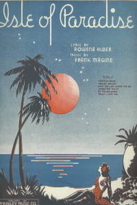 ISLE OF PARADISE PIANO GUITAR SHEET MUSIC by Huber, Rowena (Lyric by) , Magine, Frank (Music by) - 1934