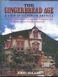 The Gingerbread Age. A View of Victorian America
