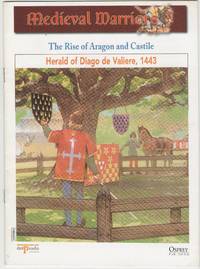 image of Medieval Warriors: the Rise of Aragon and Castile: Herald of Diego de Valiere, 1443