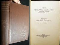 The Religious Education Association Proceedings of the First Annual Convention Chicago February 10-12, 1903