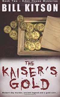 The Kaiser's Gold: The second book in a suspenseful and chilling mystery series (The Eden...