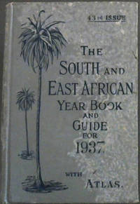 image of The South and East African Year Book and Guide for 1937 with Atlas - 43rd issue