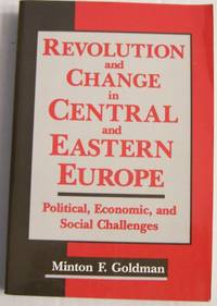 cover of Revolution and Change in Central and Eastern Europe: Political, Economic and Social Challenges
