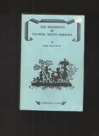 The Huguenots of Colonial South Carolina