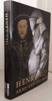 Henry VIII Arms and the Man 1509-2009 by Rimer, Graeme, Richardson, Thom & Cooper, J.P.D, - 2009