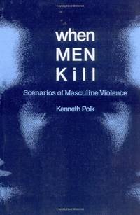 When Men Kill: Scenarios of Masculine Violence