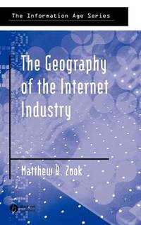The Geography of the Internet Industry: Venture Capital, Dot-coms, and Local Knowledge